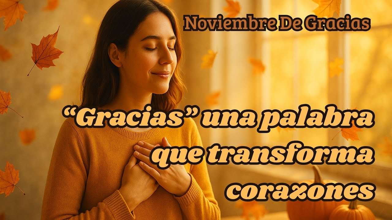 “Gracias” una palabra que transforma corazones