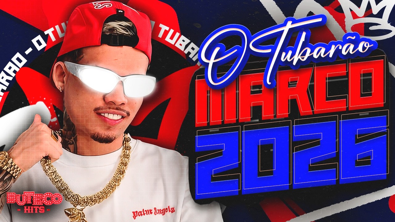 O TUBARÃO MÚSICAS NOVAS - CD NOVO ATUALIZADO PRA PAREDÃO - O TUBARÃO MARÇO 2026