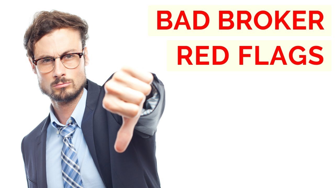 10 Warnings Signs Your Broker Needs to Go 😡