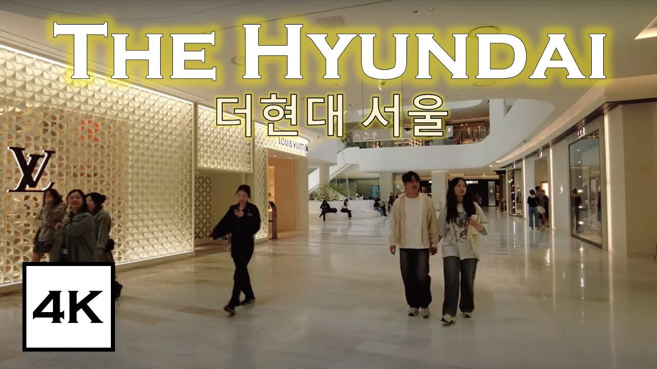 The Hyundai Seoul 4K HDR | Luxury Shopping Mall Tour in Korea’s Trendiest Spot