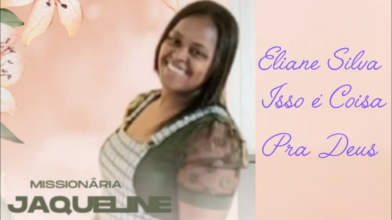 Eliane Silva - Isso É Coisa Pra Deus (Missionária Jaqueline)