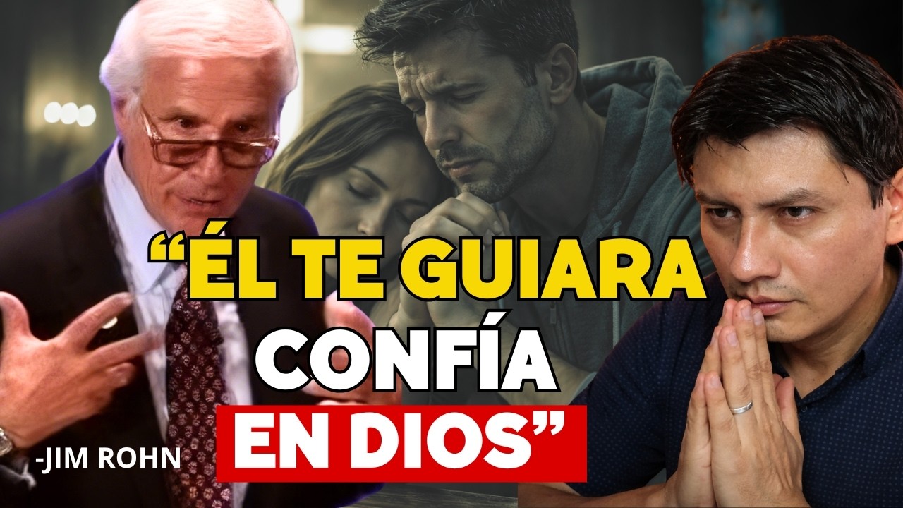 CONFÍA EN DIOS EN LOS MOMENTOS MÁS DIFÍCILES | Jim Rohn