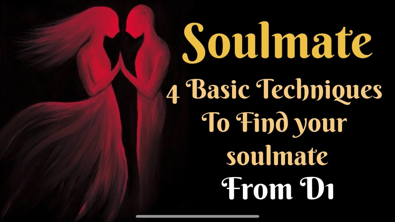 Soulmate // Twin flame // 4 basic techniques to find your soulmates from D1 
