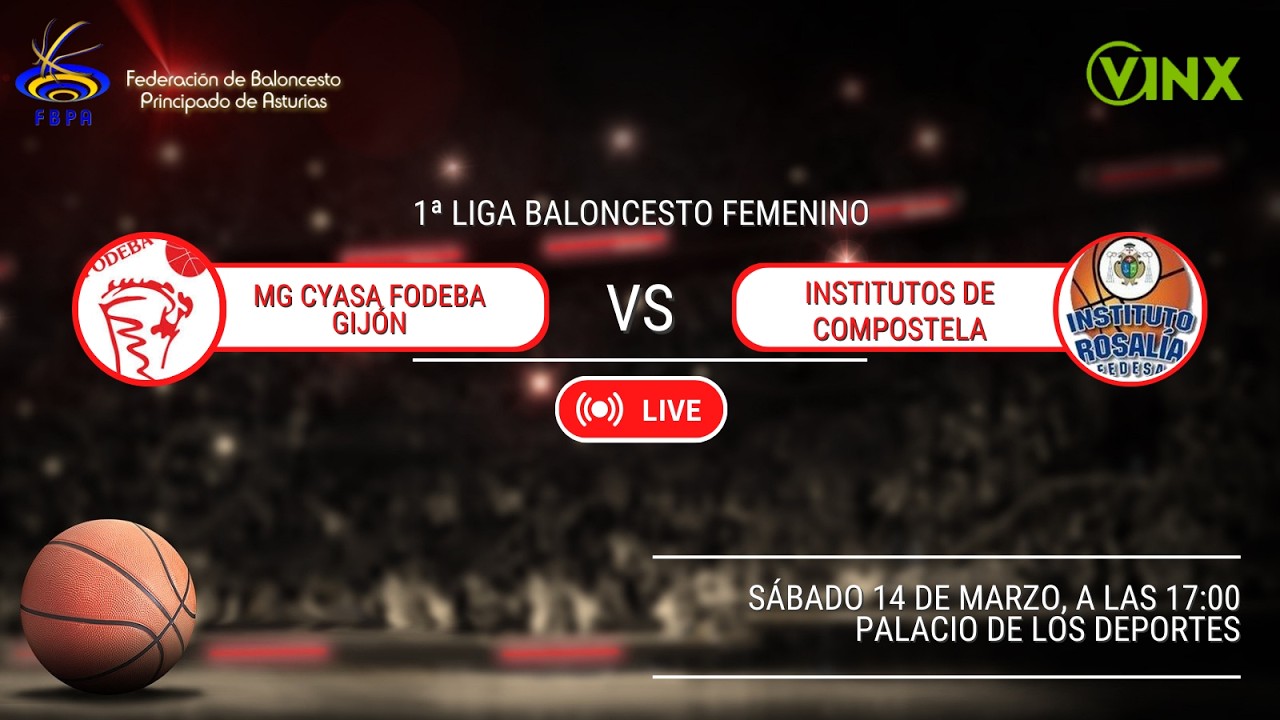 BALONCESTO FEMENINO :MG CYASA FODEBA - INSTITUTOS DE COMPOSTELA XUNTA DE GALICIA