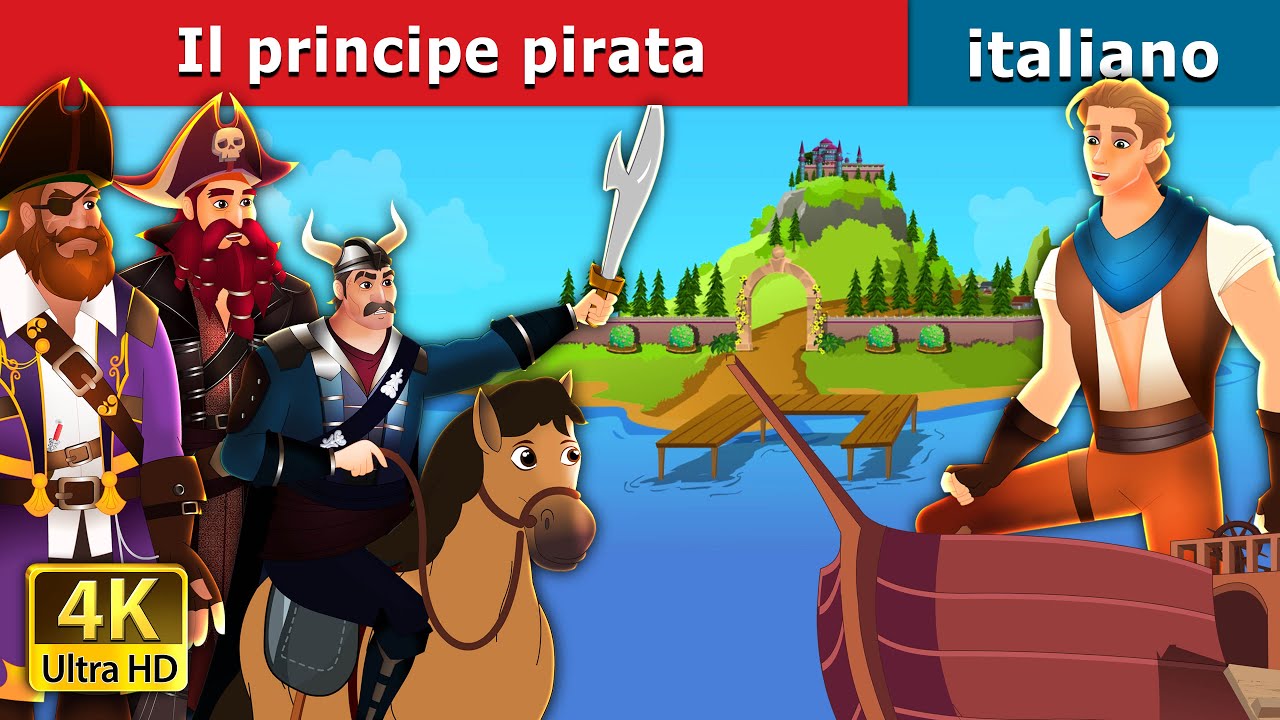 Il principe pirata |The Pirate Prince in Itlian | Fiabe Italiane @ItalianFairyTales