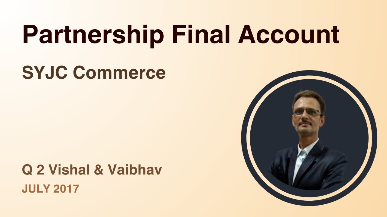 Q 2 Vishal & Vaibhav - Partnership Final Account