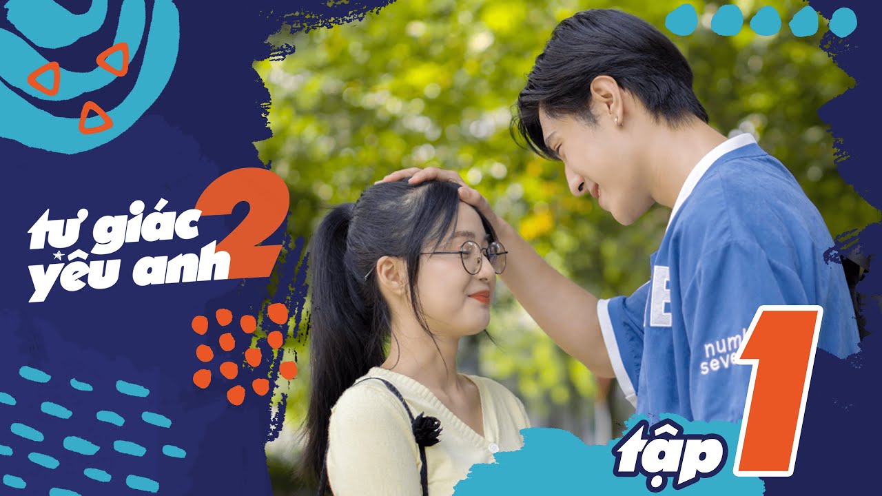Tự Giác Yêu Anh 2 - Tập 1/10 | Xin Chào Đại Học | Phim Thanh Xuân Học Đường Hay Nhất 2022