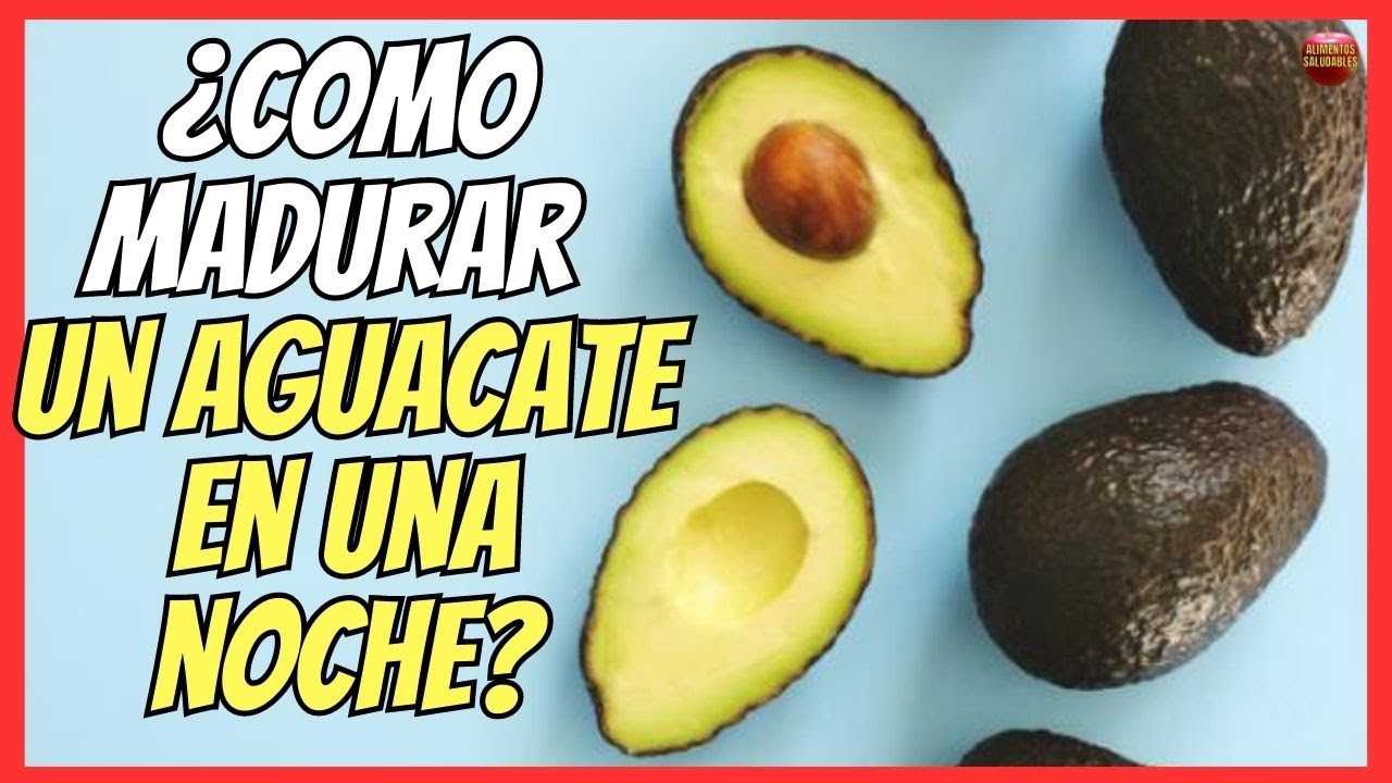 🥑 &iquest;C&Oacute;MO MADURAR UN AGUACATE EN UNA NOCHE? 🥑