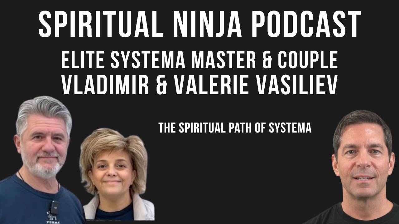 The Spiritual Path of Systema | Faith, Breath & Inner Peace | Vladimir & Valerie Vasiliev