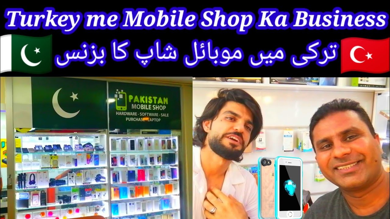 Turkey me Mobile Shop Ka business | Turkey istanbul [RAF]