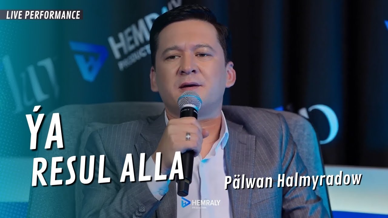Pälwan Halmyradow - Ýa Resul Alla (Live Performance)