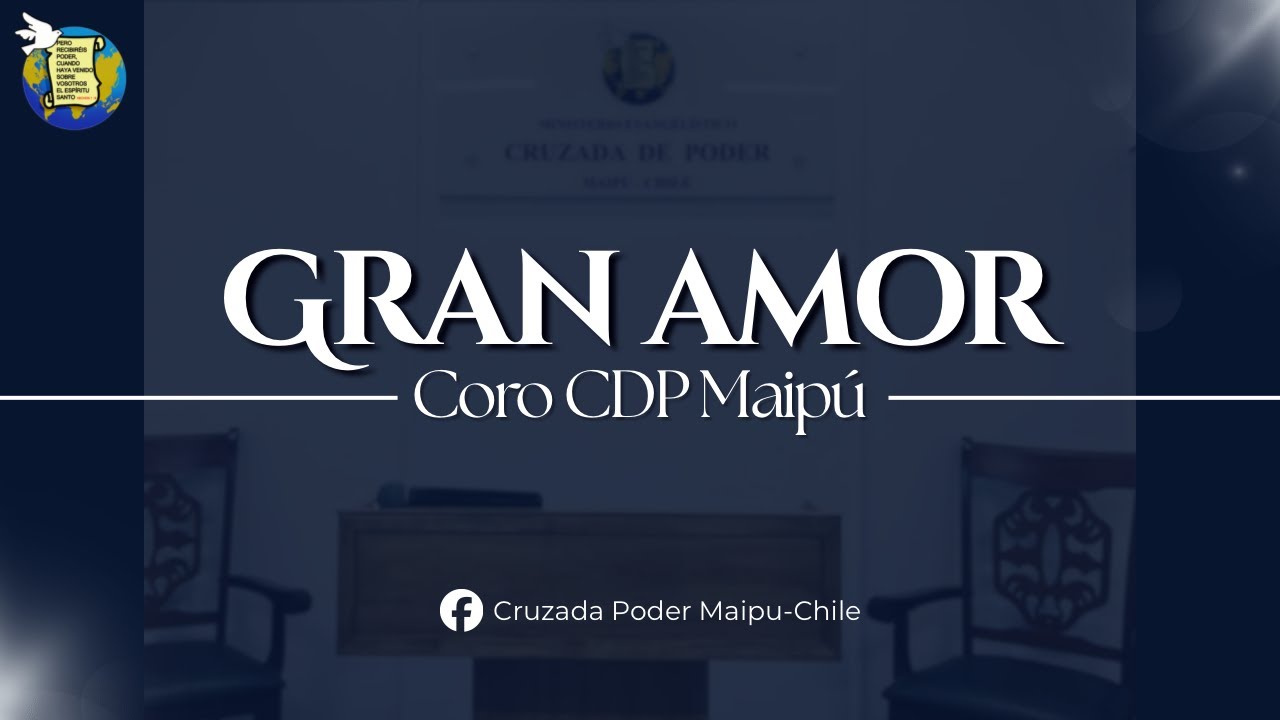 “Gran Amor” | Coro CDP Maipú