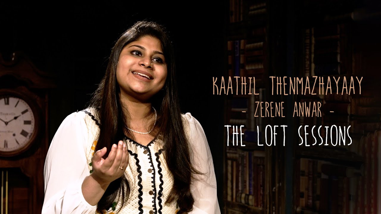 Kaathil Thenmazhayaay | Zerene Anwar | The Loft Sessions @wonderwallmedia
