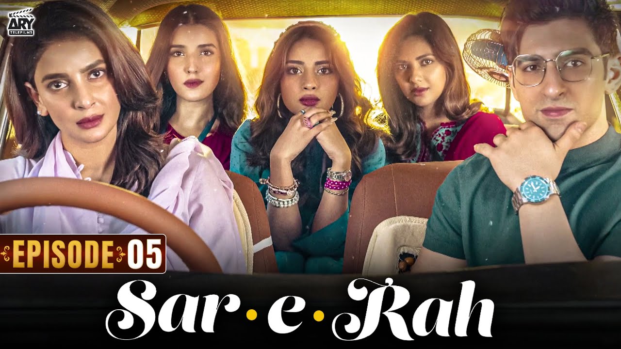 Sar-e-Rah Episode 5 | Saba Qamar | Muneeb Butt | Saboor Aly | ARY Telefilm