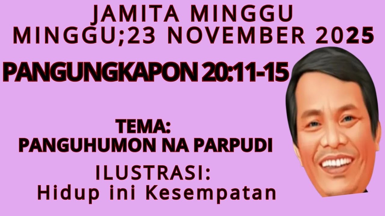 JAMITA MINGGU; PANGUNGKAPON 20:11-25 PANGUHUMON NA PARPUDI. WAHYU 20:11-15. Minggu 23 November 2025