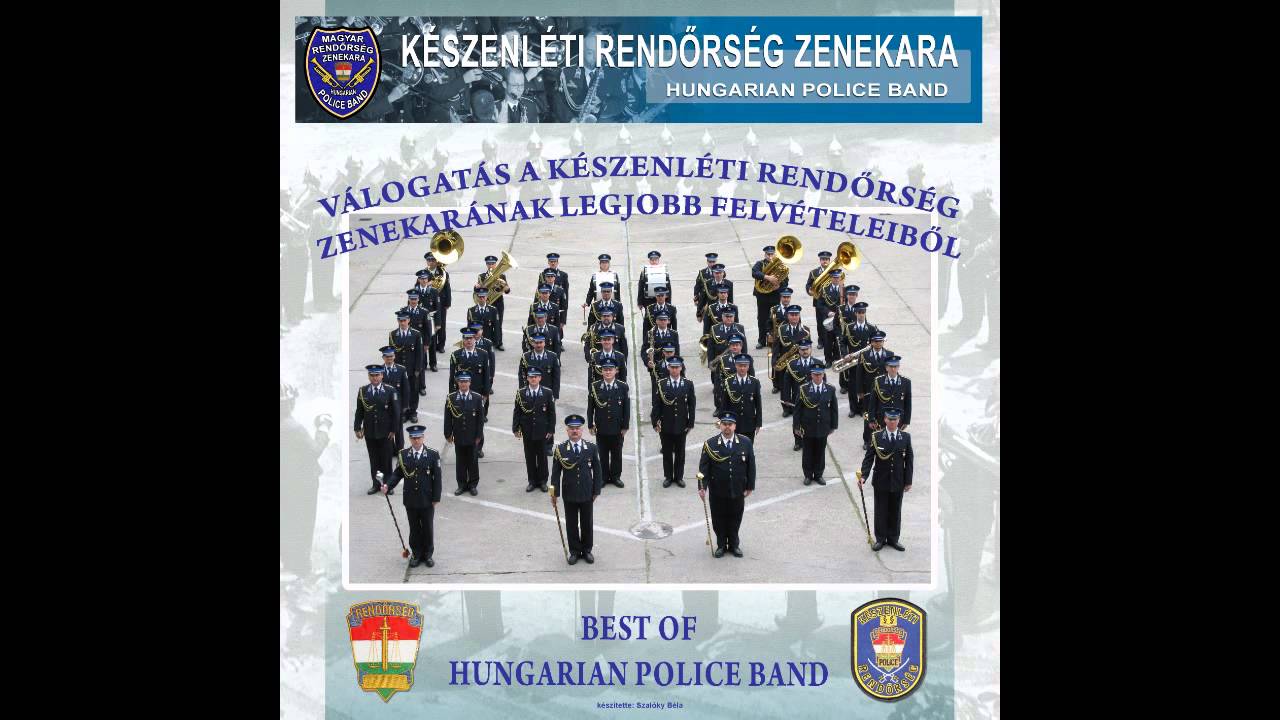 A Magyar Rendőrség Indulója - Készenléti Rendőrség Zenekara (Hungarian Police Band)