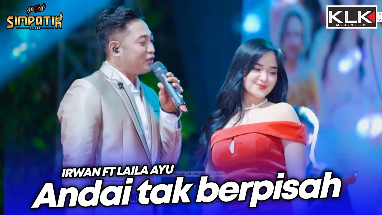 LAILA AYU X IRWAN - ANDAI TAK BERPISAH - LIVE SIMPATIK MUSIC KLK AUDIO - JOGOROTO SAMBIREJO JOMBANG