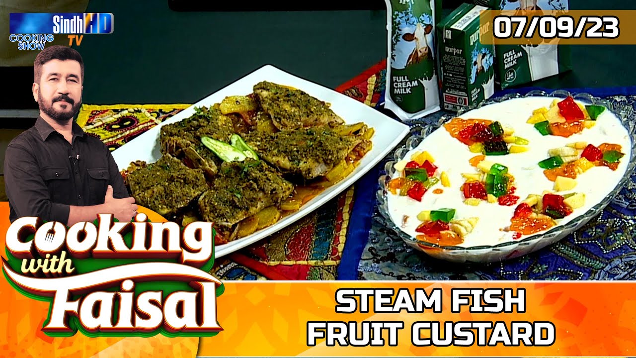 Steam Fish | Fruit Custard | Cooking With Faisal | SindhTVHD Cooking Show
