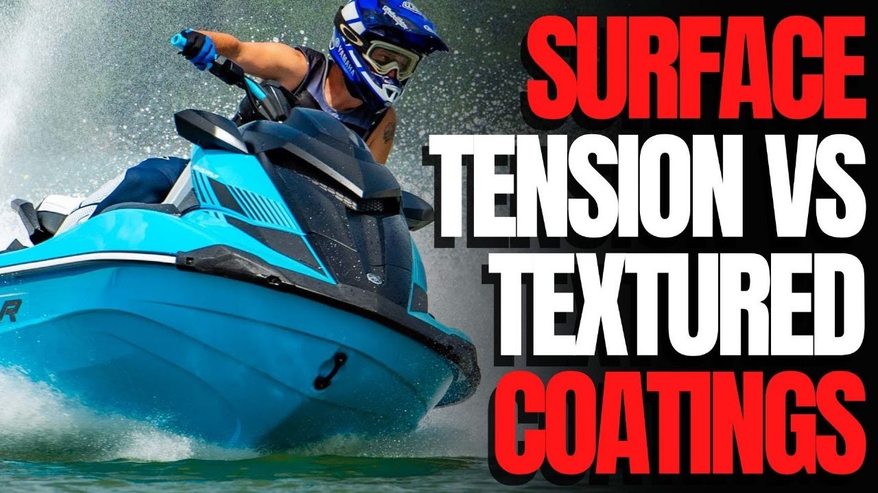 Surface Tension Do vs. Textured Hull Coatings: The Watercraft Journal IRL