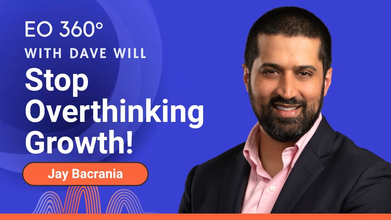 EO 360° Podcast: Jay Bacrania on Planning for Business Growth