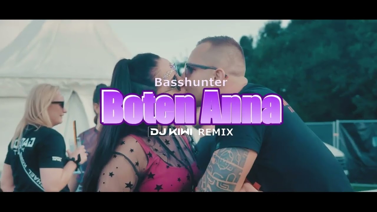 Basshunter -Boten Anna (DJ KIWI REMIX)