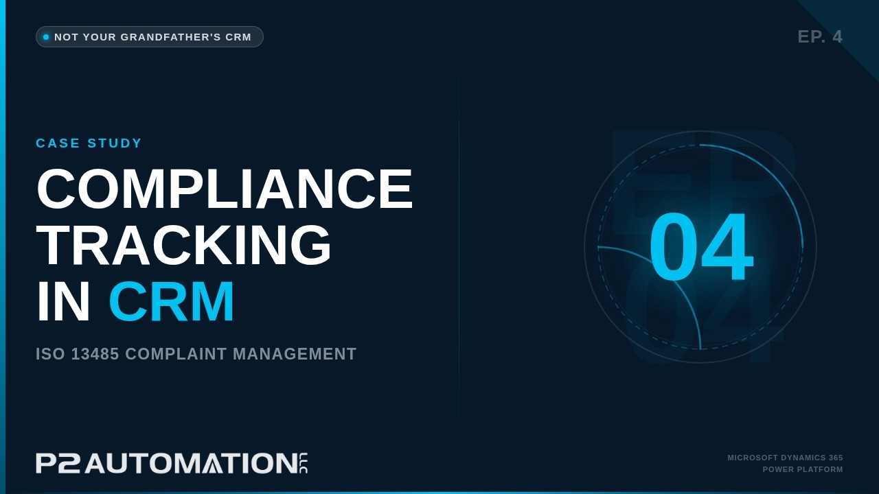 Modern CRM for Regulated Industries | ISO-13485 Complaint Tracking in Power Apps | Episode 4