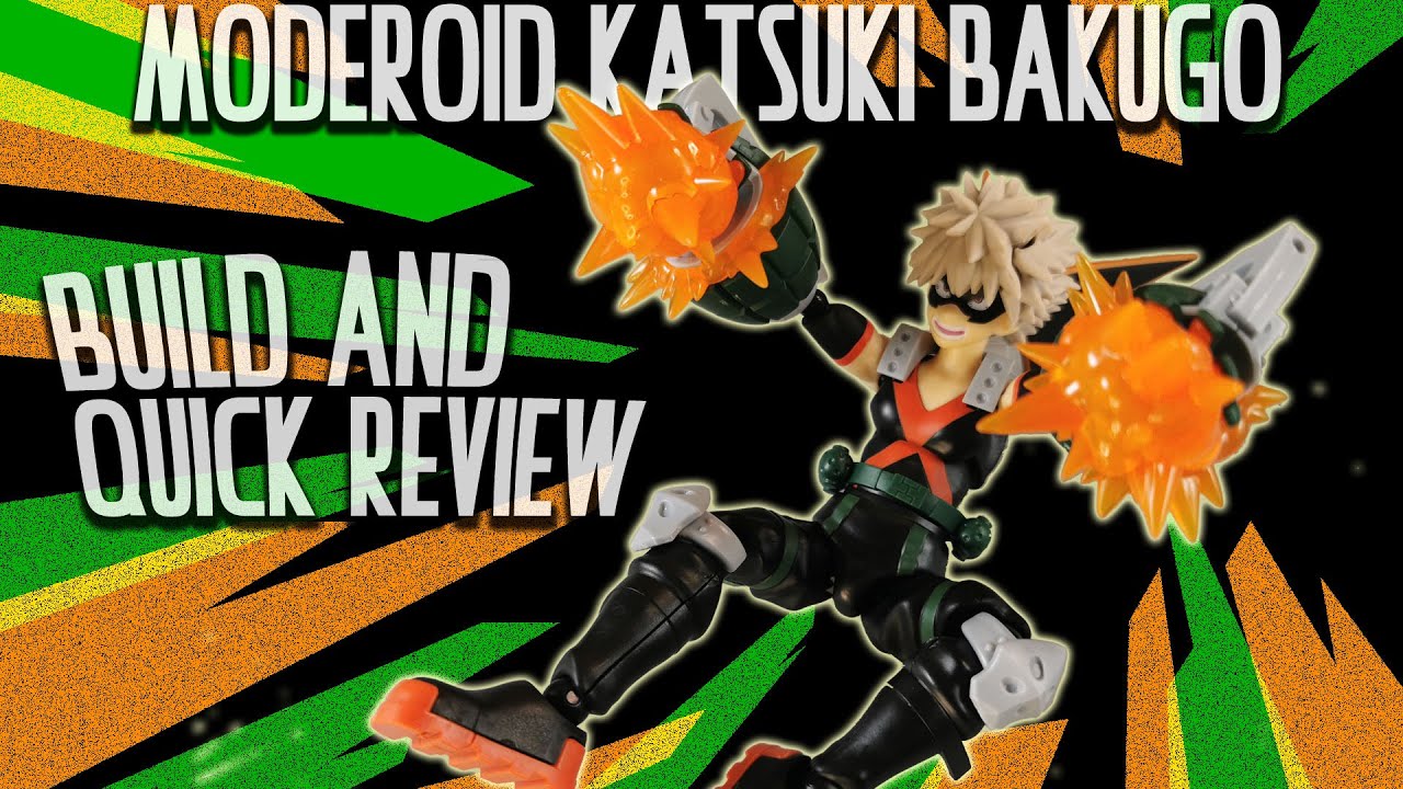 Moderoid Katsuki Bakugo Build and Quick Review -My Hero Academia Model Kit-