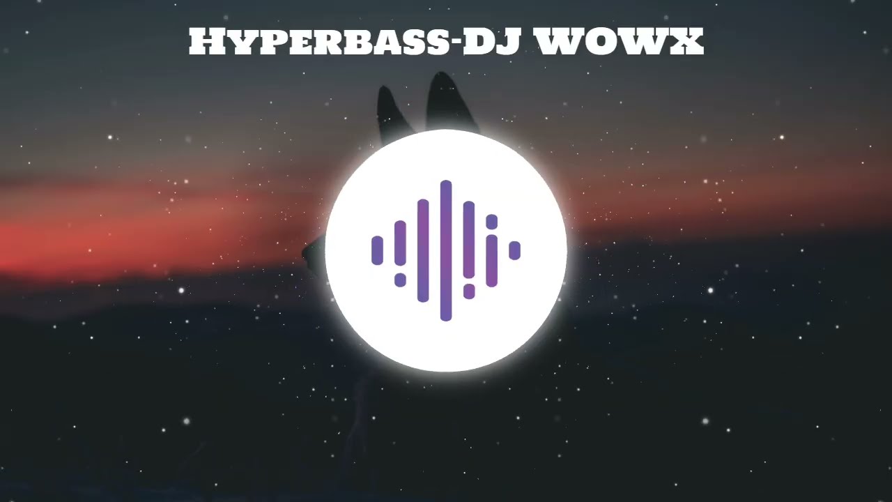 Hyperbass DJ WOWX