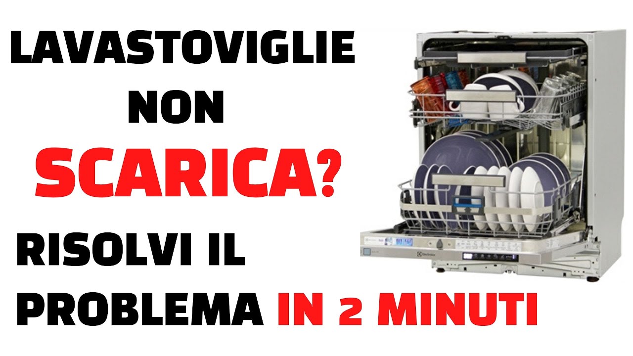 LAVASTOVIGLIE NON SCARICA? RISOLVI IL PROBLEMA IN 2 MINUTI!