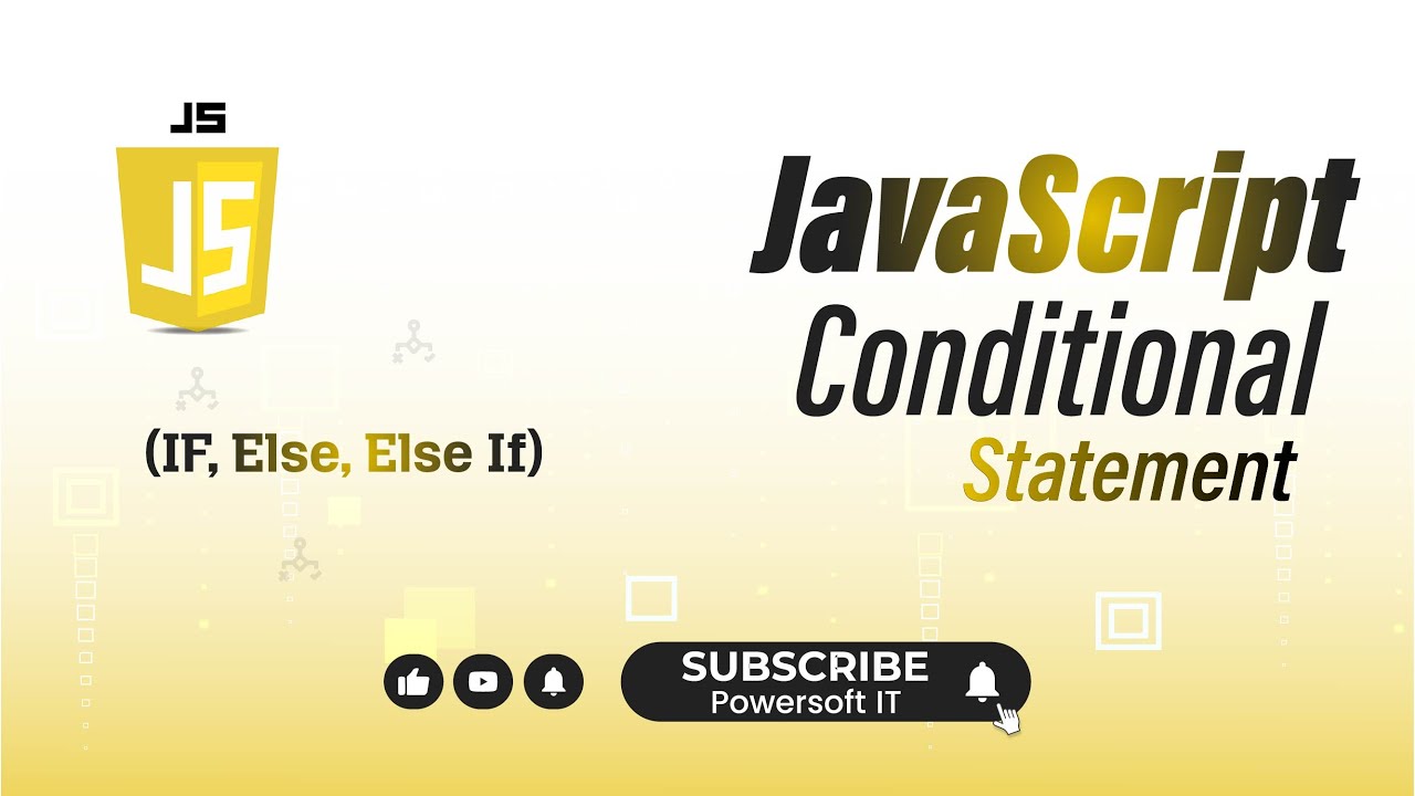 JavaScript Conditional Statement (IF, Else, Else If)