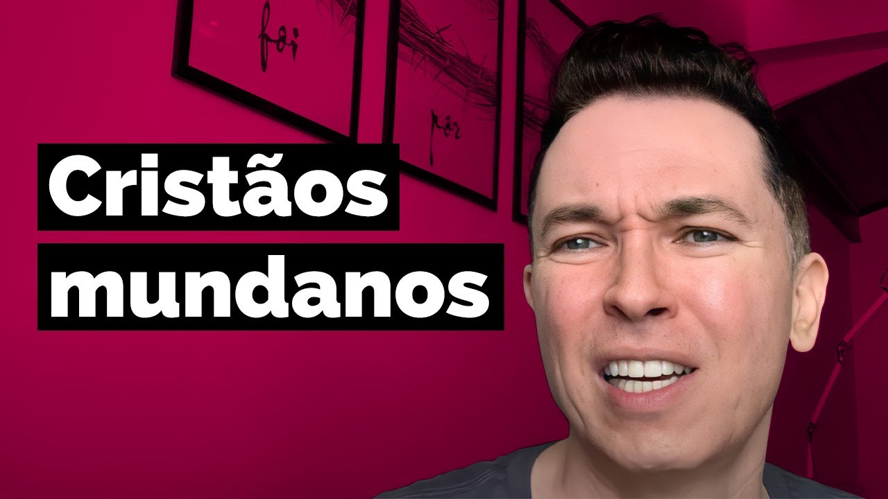 Cristãos mundanos | Pr. Lucinho