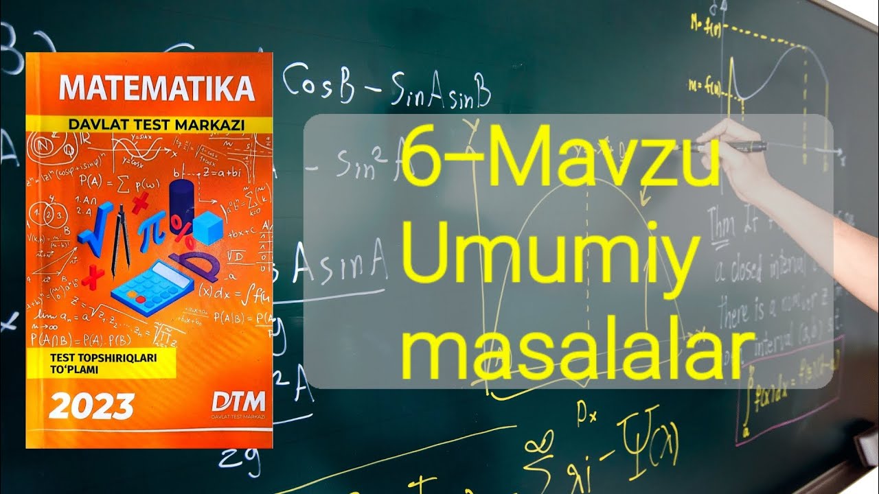 DTM 2023 matematika 6-mavzu umumiy masalalar to'liq yechimlar
