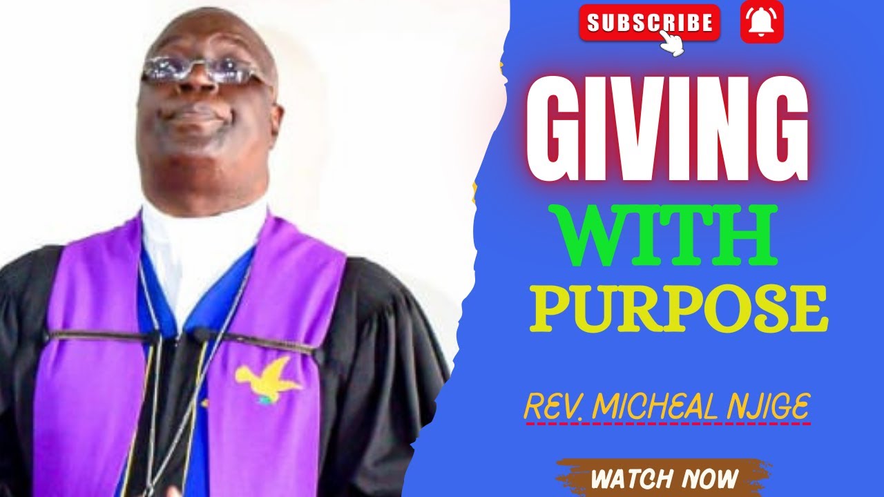 𝐆𝐈𝐕𝐈𝐍𝐆 𝐖𝐈𝐓𝐇 𝐏𝐔𝐑𝐏𝐎𝐒𝐄|| 𝐑𝐞𝐯. 𝐌𝐢𝐜𝐡𝐞𝐚𝐥 𝐍𝐣𝐢𝐠𝐞 #souluplifting #sermon #preaching