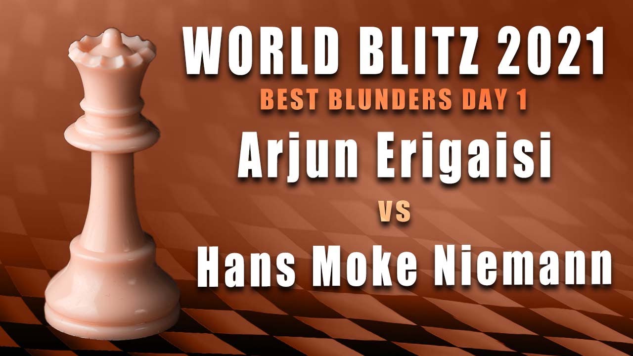 2021 World Blitz Blunders: Arjun Erigaisi vs Hans Moke Niemann