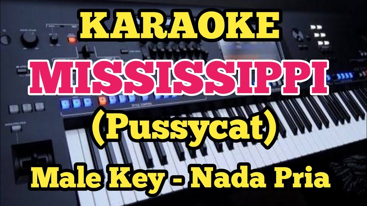 Mississippi(Karaoke) - Pussycat||Male/Nada Pria