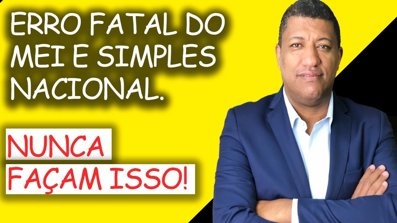 ERRO FATAL DO MEI E SIMPLES NACIONAL. NUNCA FAÇAM ISSO!