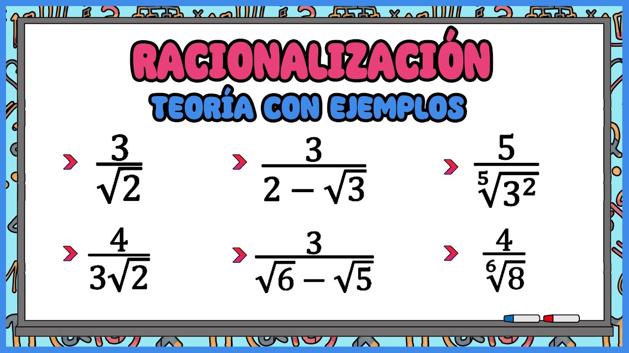 Racionalizaci&oacute;n Teor&iacute;a y ejercicios resueltos con explicaci&oacute;n