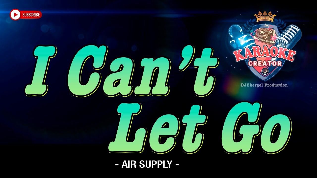 I CAN'T LET GO || Air Supply || HD KARAOKE VIDEO 