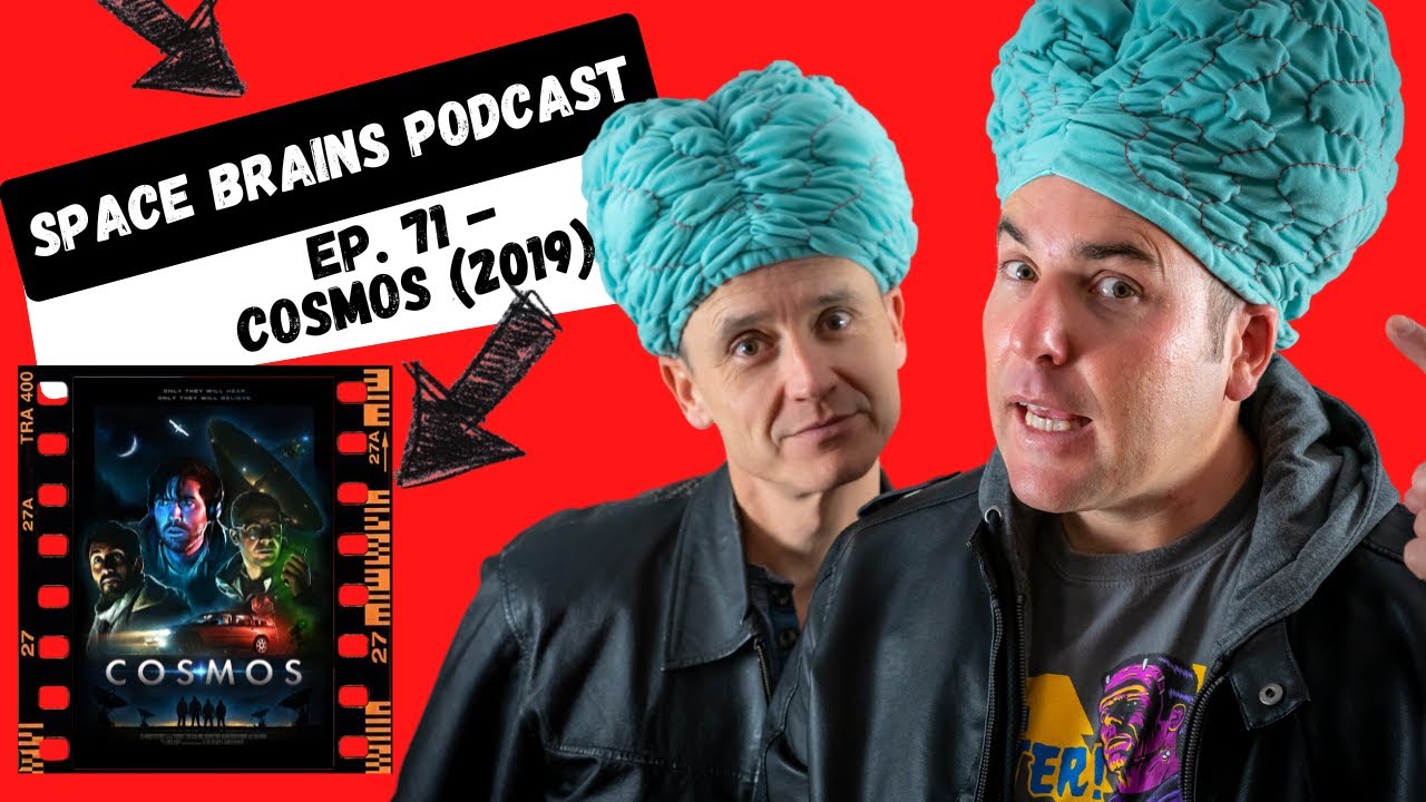 Space Brains Podcast | Cosmos (2019) | Sci-Fi Filmmaker Review - Episode 71 - Independent British
