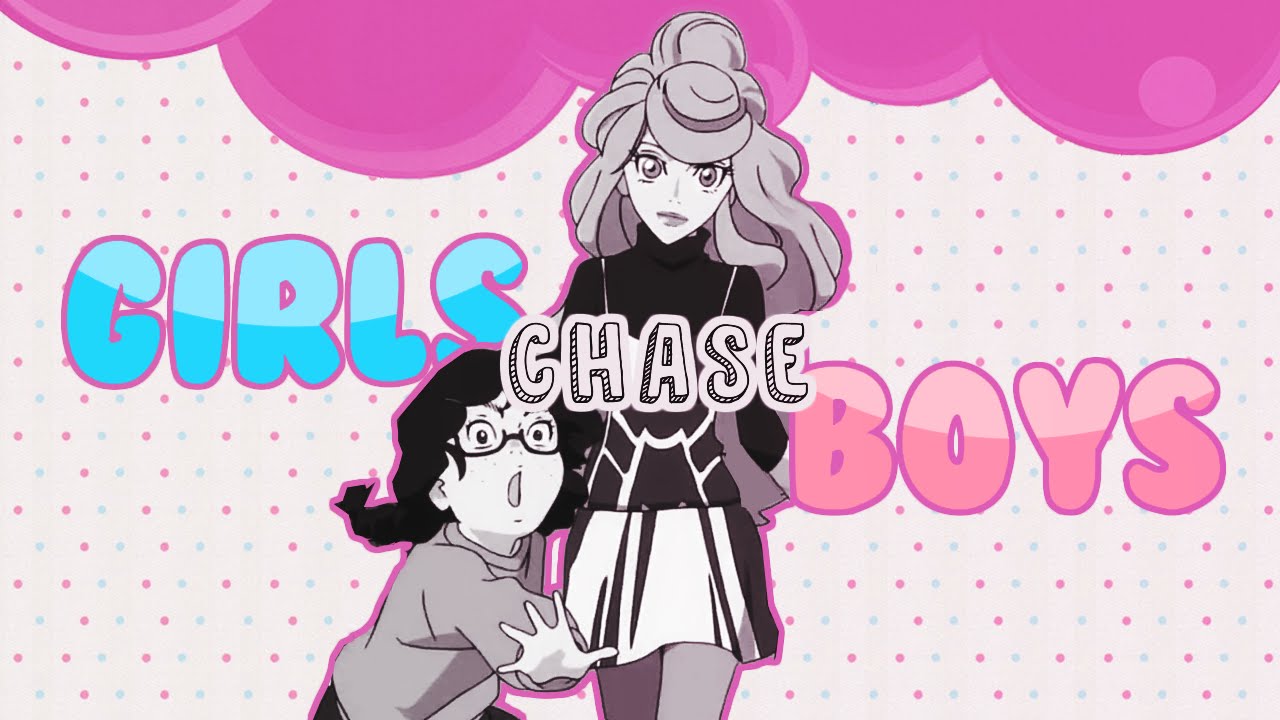 Girls Chase Boys 【AMV】