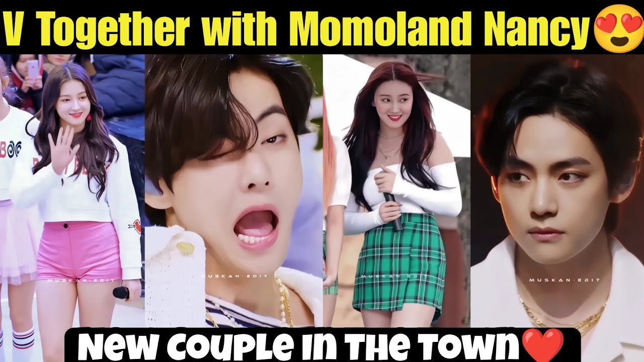 BTS V Together with Momoland Nancy 😍 Taehyung Dating Nancy 💜 BTS V Couple with Momoland Nancy #bts