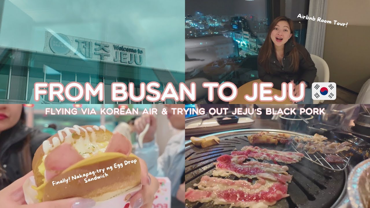 LET'S GO TO JEJU ISLAND: Flying via Korean Air from Busan 🇰🇷I JOYCE YABUT - BARTOLOME