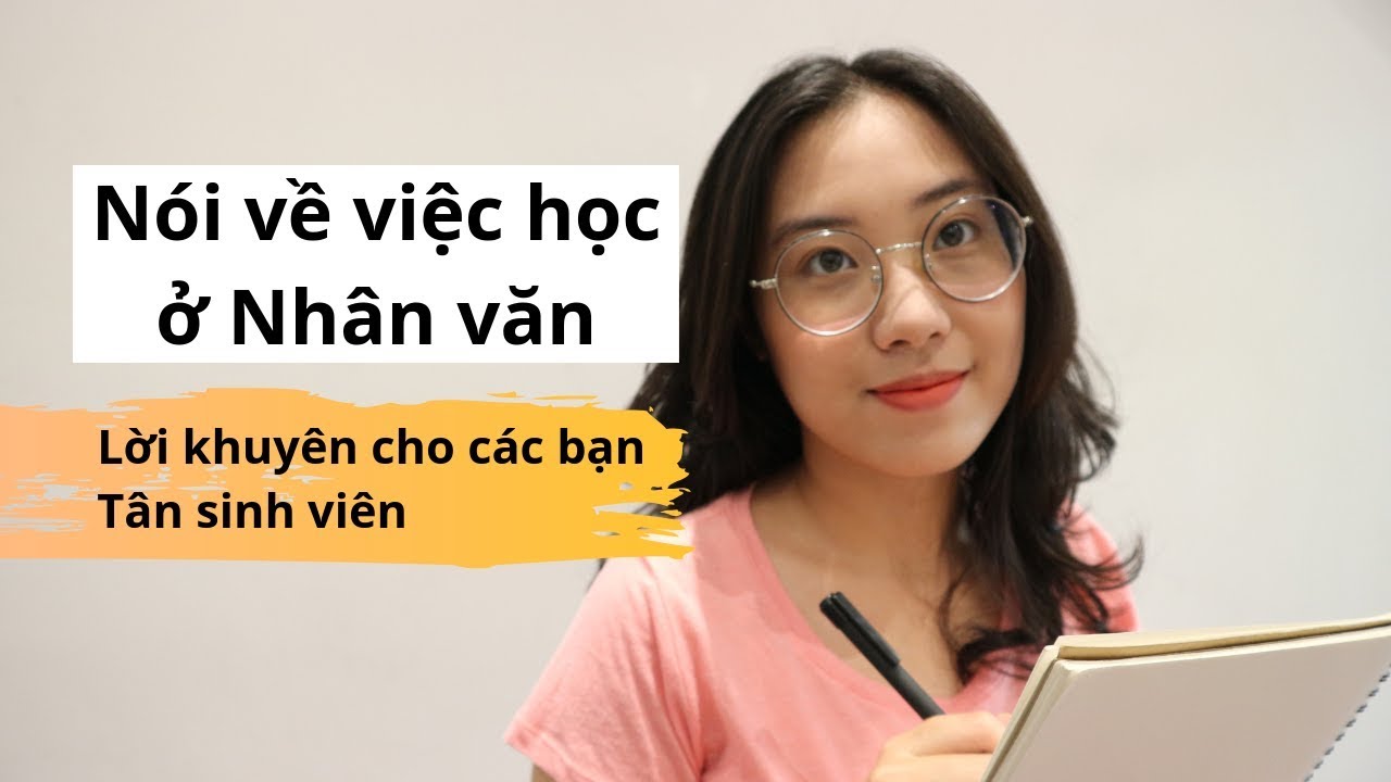 Nói về Nhân văn (USSH-HCM) | Lời khuyên cho các bạn sinh viên