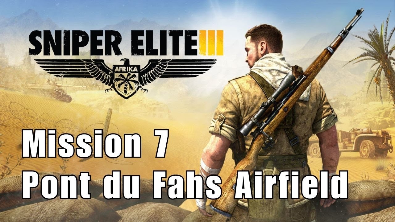 Sniper Elite 3 | Pont du Fahs Airfield ( Mission 7 )