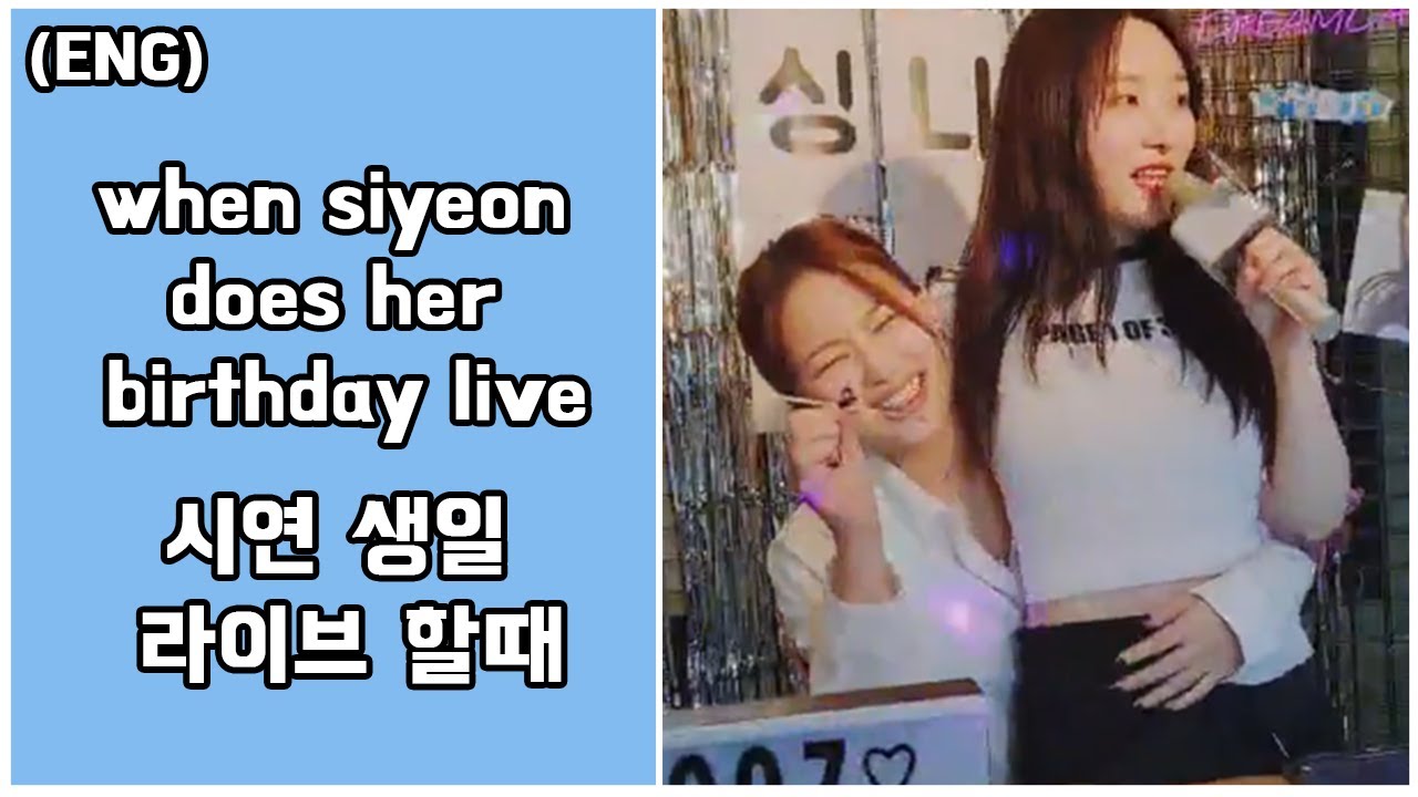 when siyeon does her birthday live / 드림캐쳐 시연 생일 라이브 할때 🐺🎂