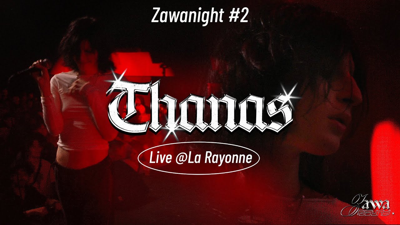 THANAS [LIVE] @ La Rayonne #ZAWANIGHT2