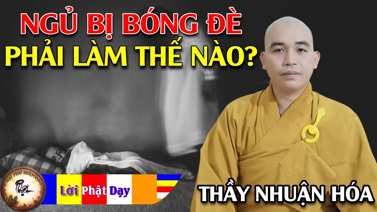 Ngủ Bị Bóng Đè Phải Làm Thế Nào? Thầy Nhuận Hóa trả lời vấn đáp Phật học | Phật Pháp Nhiệm Màu