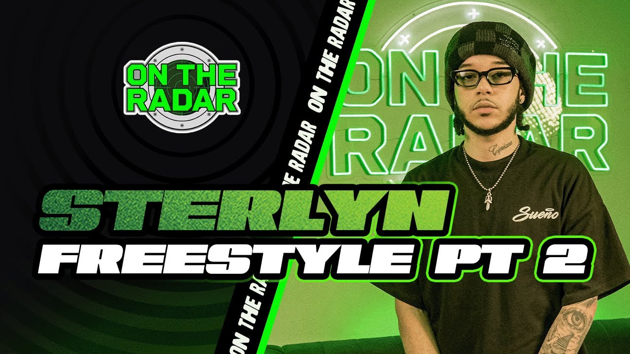 The Sterlyn "On The Radar" Freestyle (PART 2)