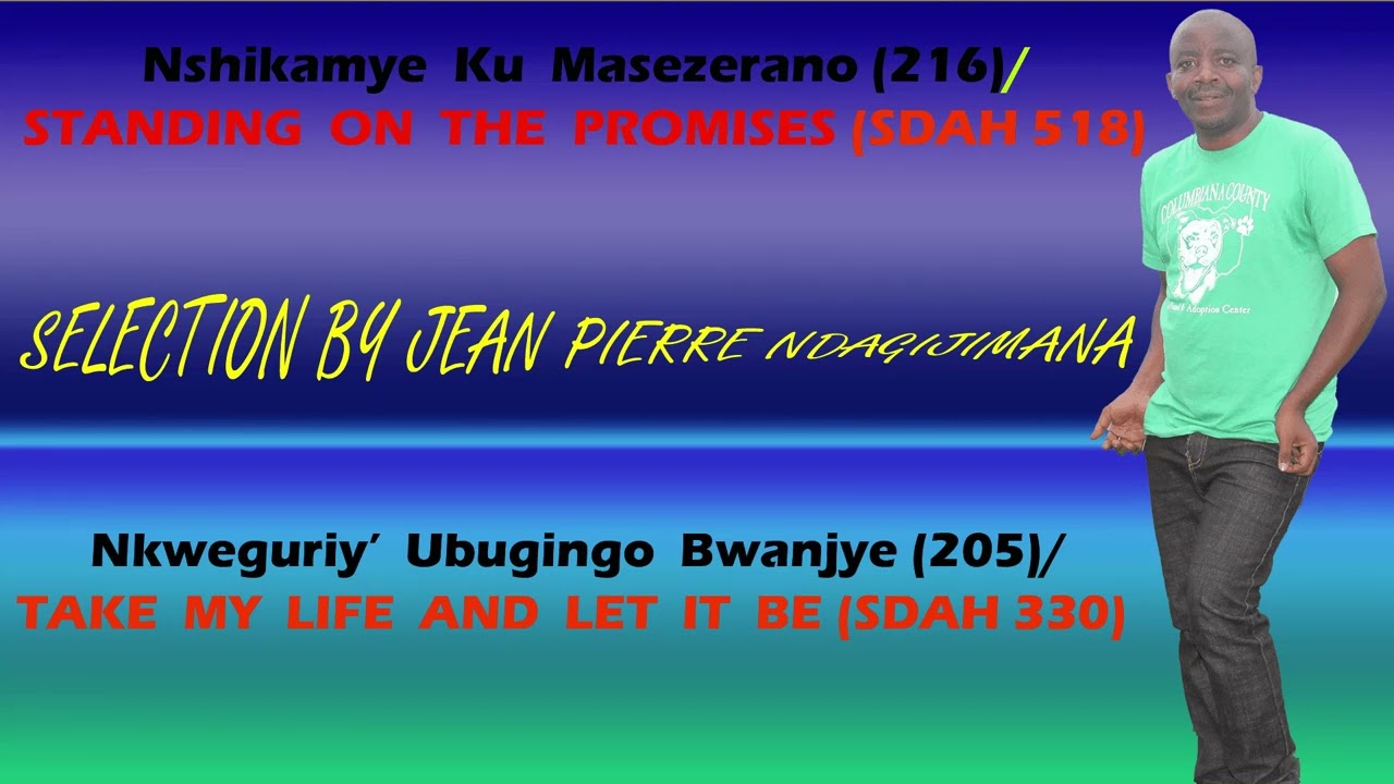 Nshikamye  Ku  Masezerano& Nkweguriy’  Ubugingo  Bwanjye (SDA  Adventist hymn)