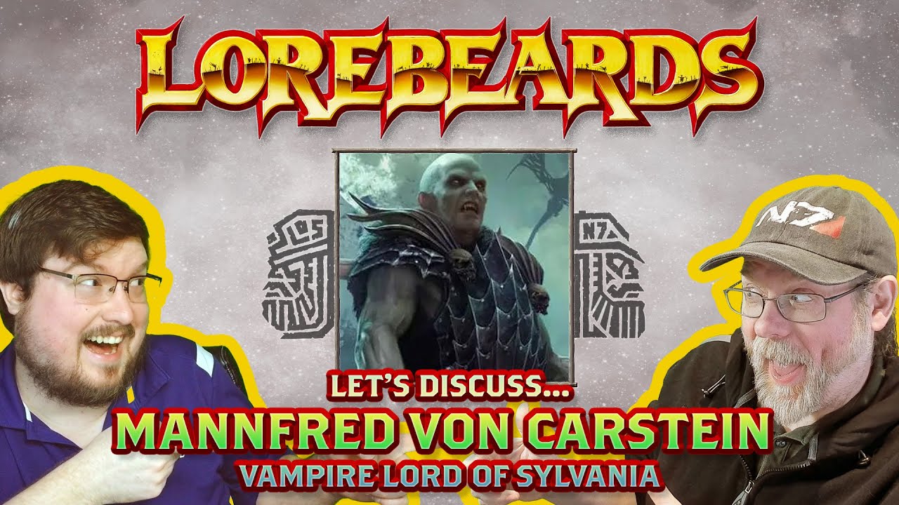 Lorebeards: Mannfred von Carstein Rises! w/ Loremaster of Sotek and Andy Law